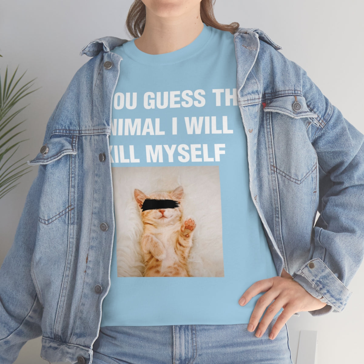 IF YOU GUESS THE ANIMAL I WILL KILL MYSELF TEE