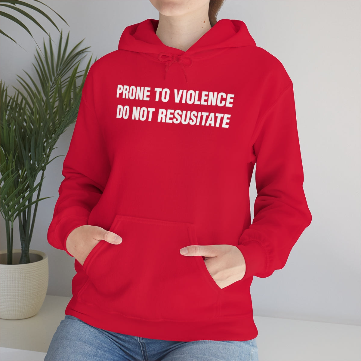 PRONE TO VIOLENCE  DO NOT RESUSITATE HOODIE