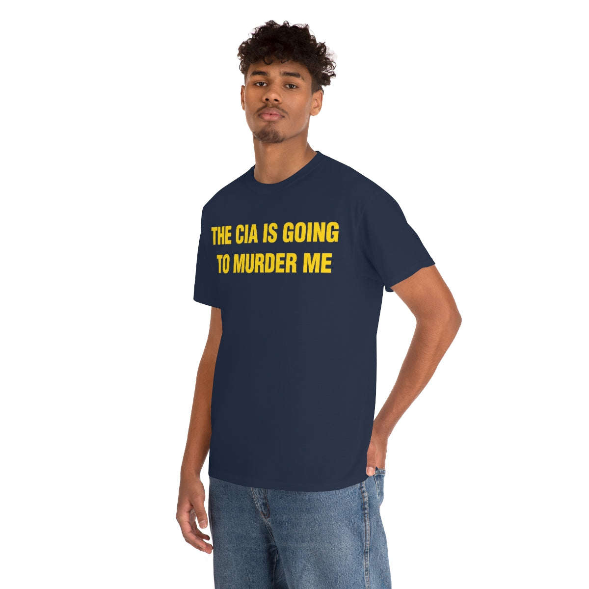 THE CIA IS GOING  TO MURDER ME TEE