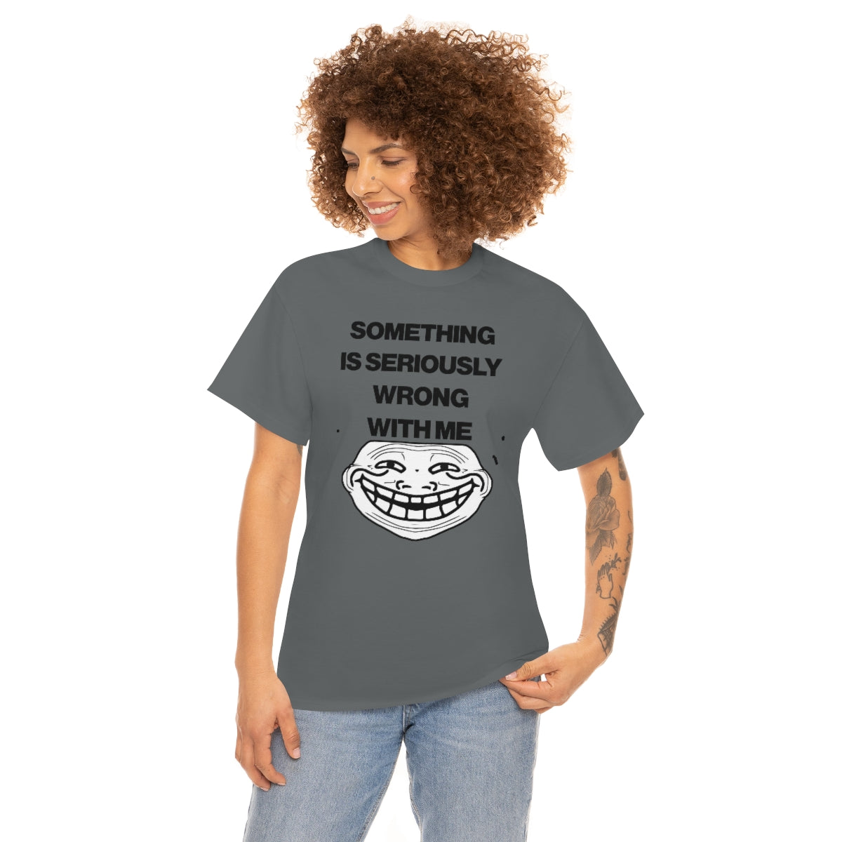 SOMETHING  IS SERIOUSLY  WRONG WITH ME TEE