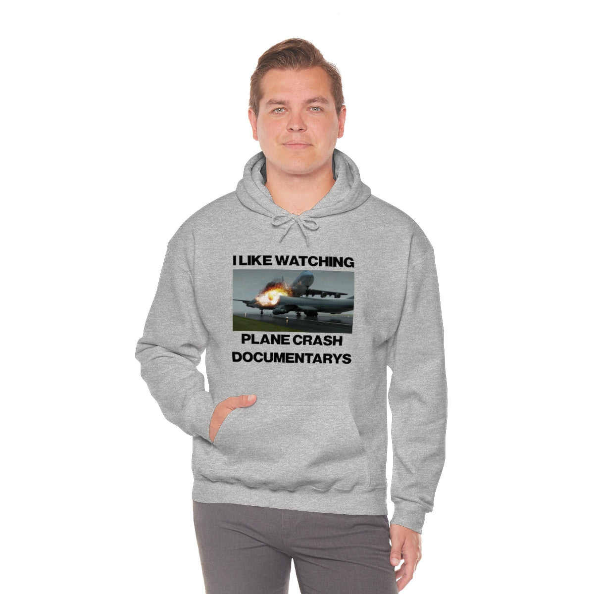 I LIKE WATCHING PLANE CRASH DOCUMENTARYS HOODIE