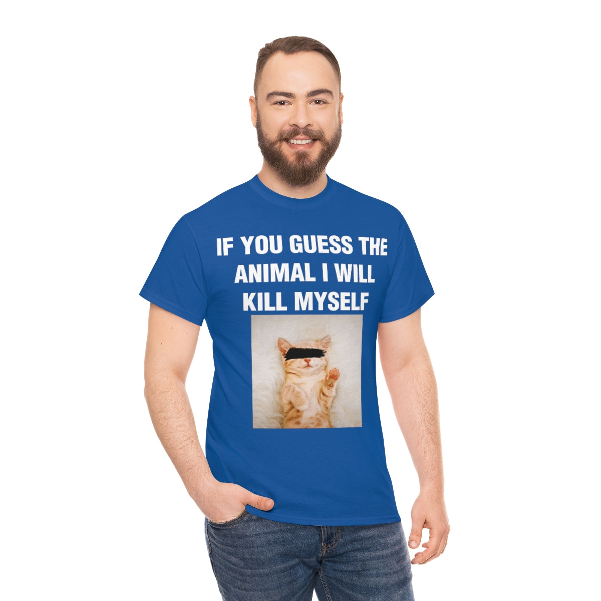 IF YOU GUESS THE ANIMAL I WILL KILL MYSELF TEE