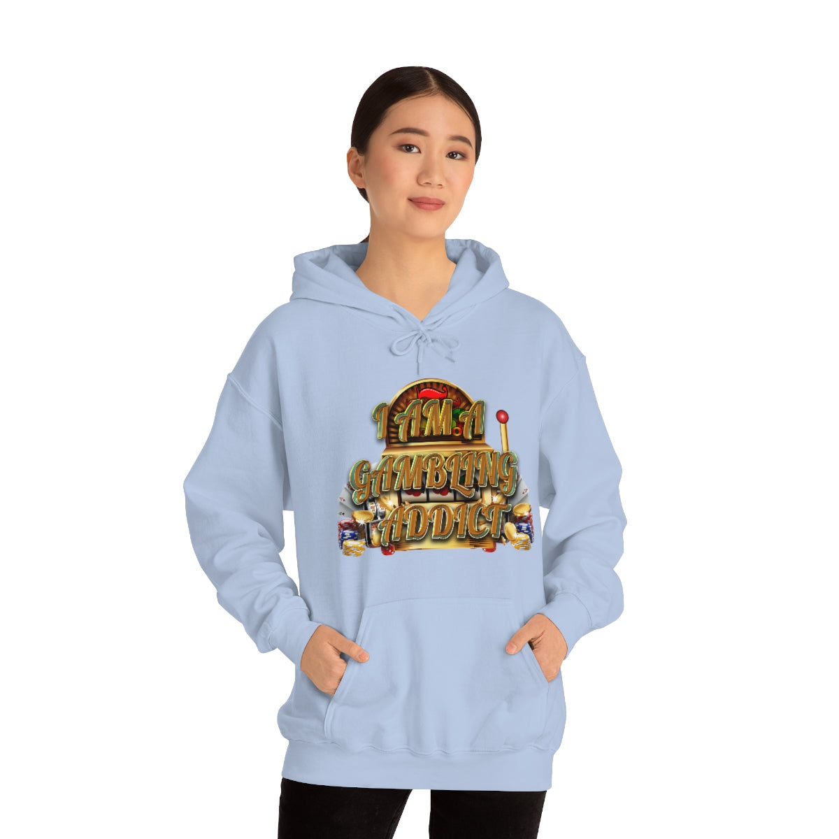 I AM A GAMBLING ADDICT HOODIE