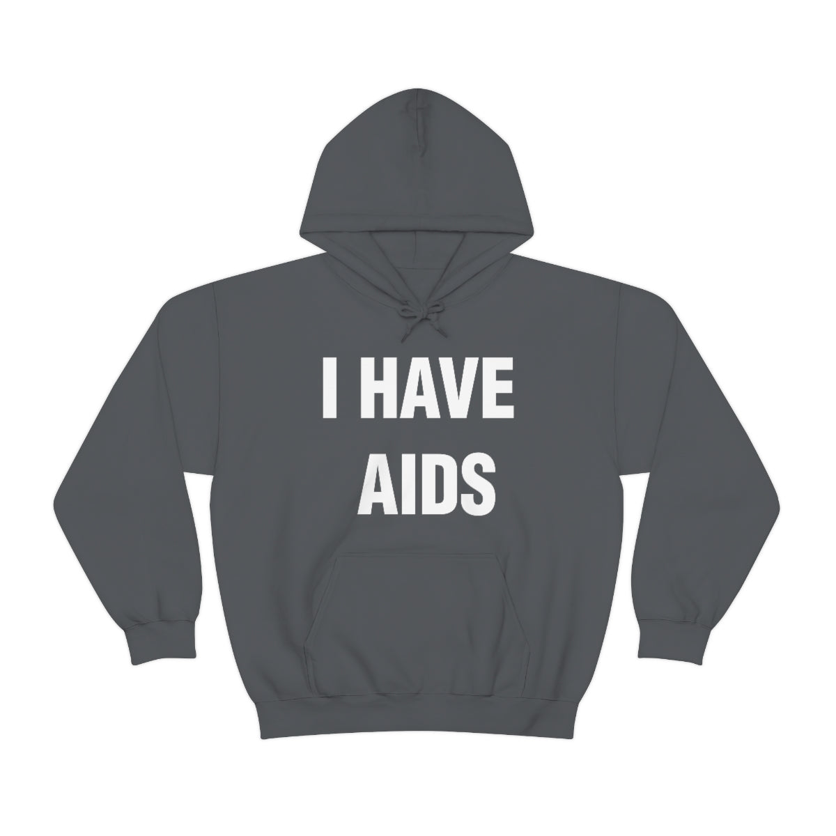 I HAVE  AIDS HOODIE