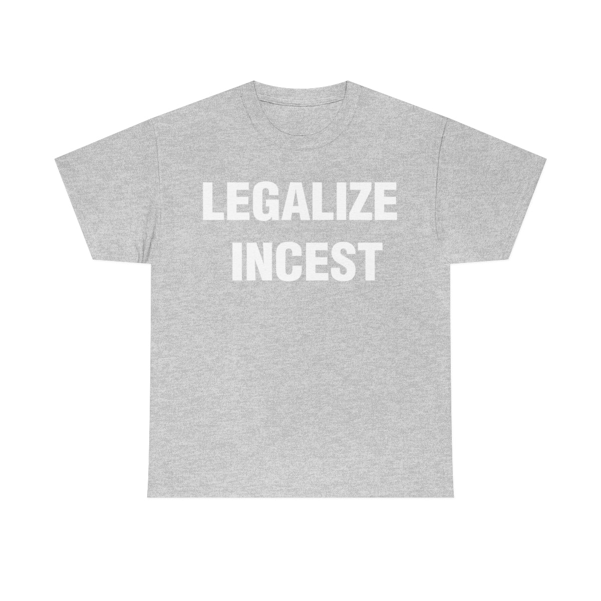 LEGALIZE  INCEST TEE