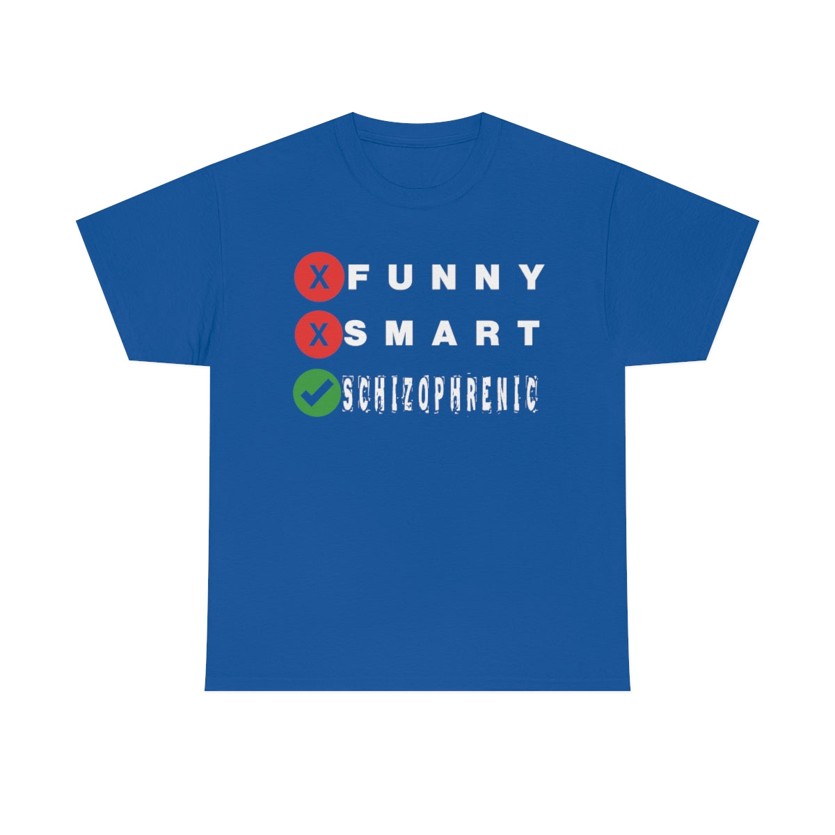 FUNNY SMART SCHIZOPHRENIC TEE