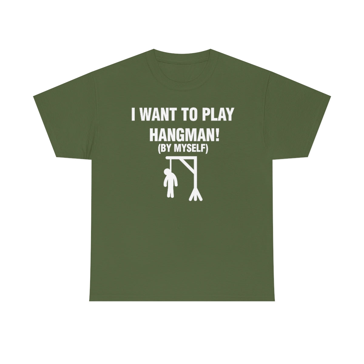 I WANT TO PLAY  HANGMAN! TEE