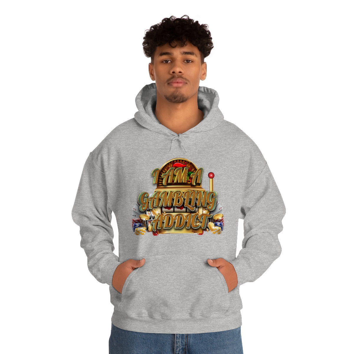 I AM A GAMBLING ADDICT HOODIE