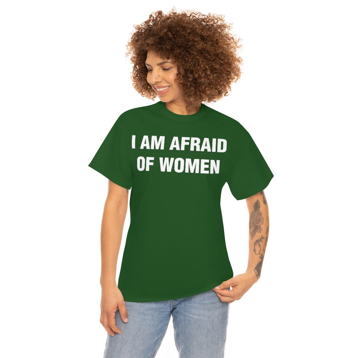 I AM AFRAID OF WOMEN TEE