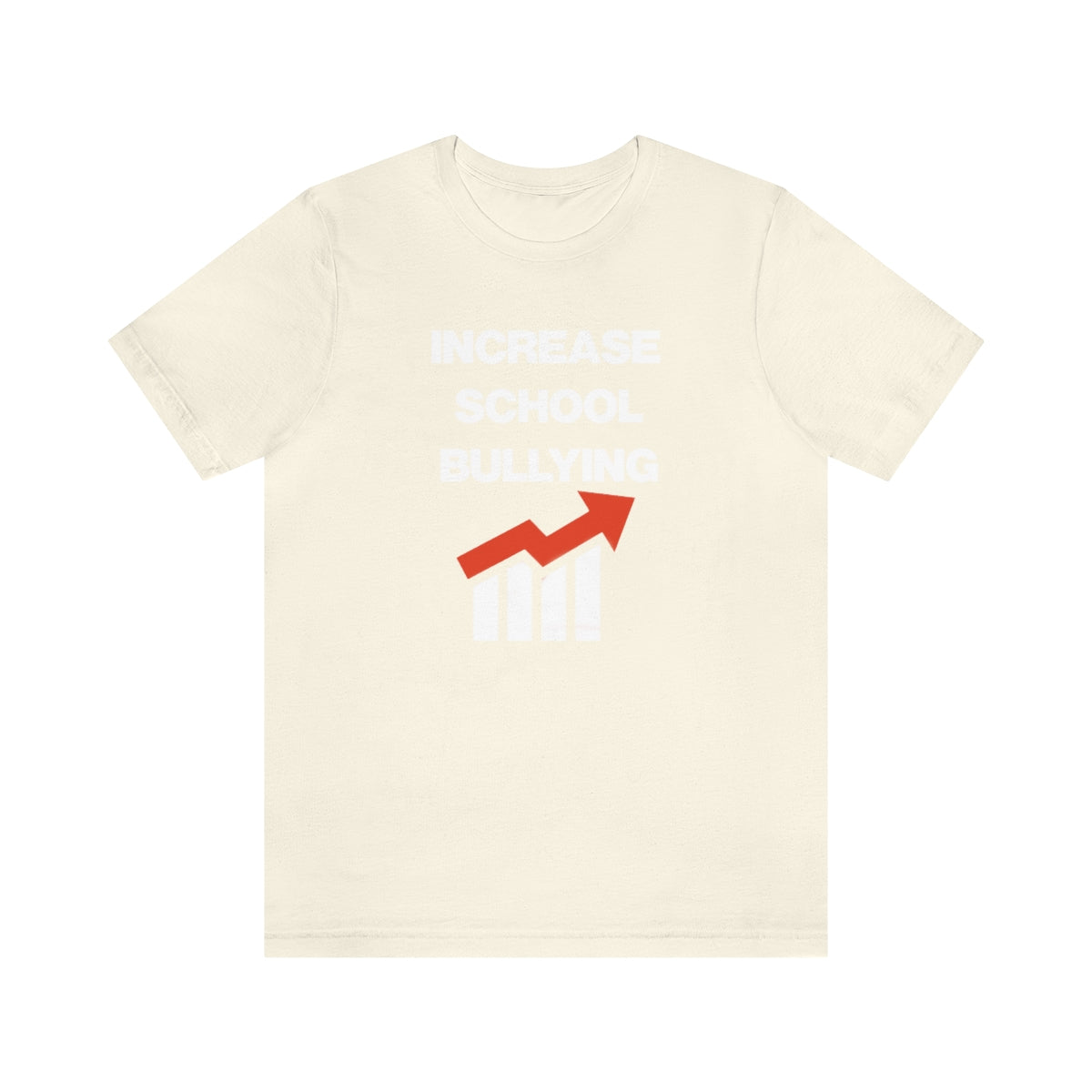 INCREASE SCHOOL BULLYING TEE