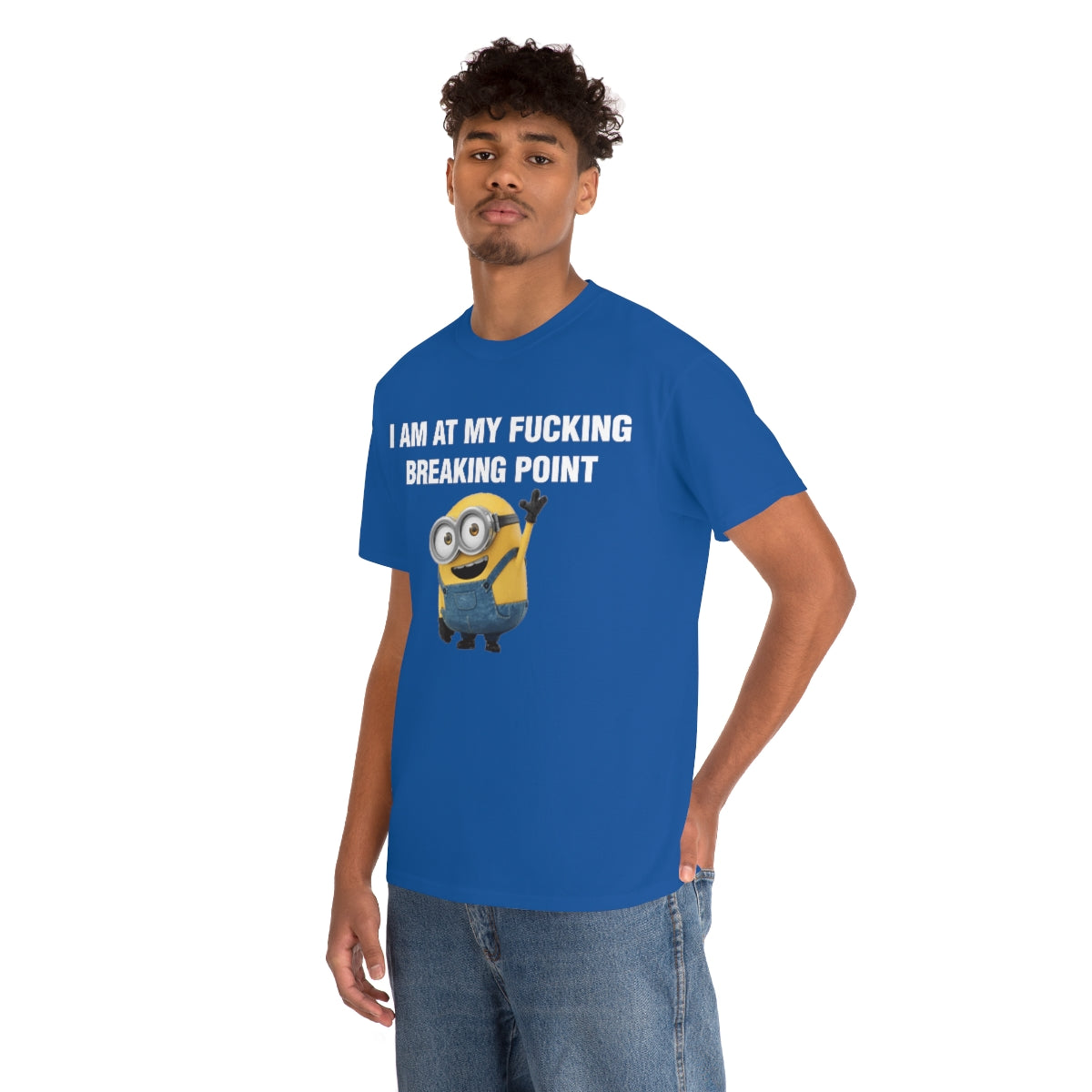 I AM AT MY FUCKING BREAKING POINT TEE