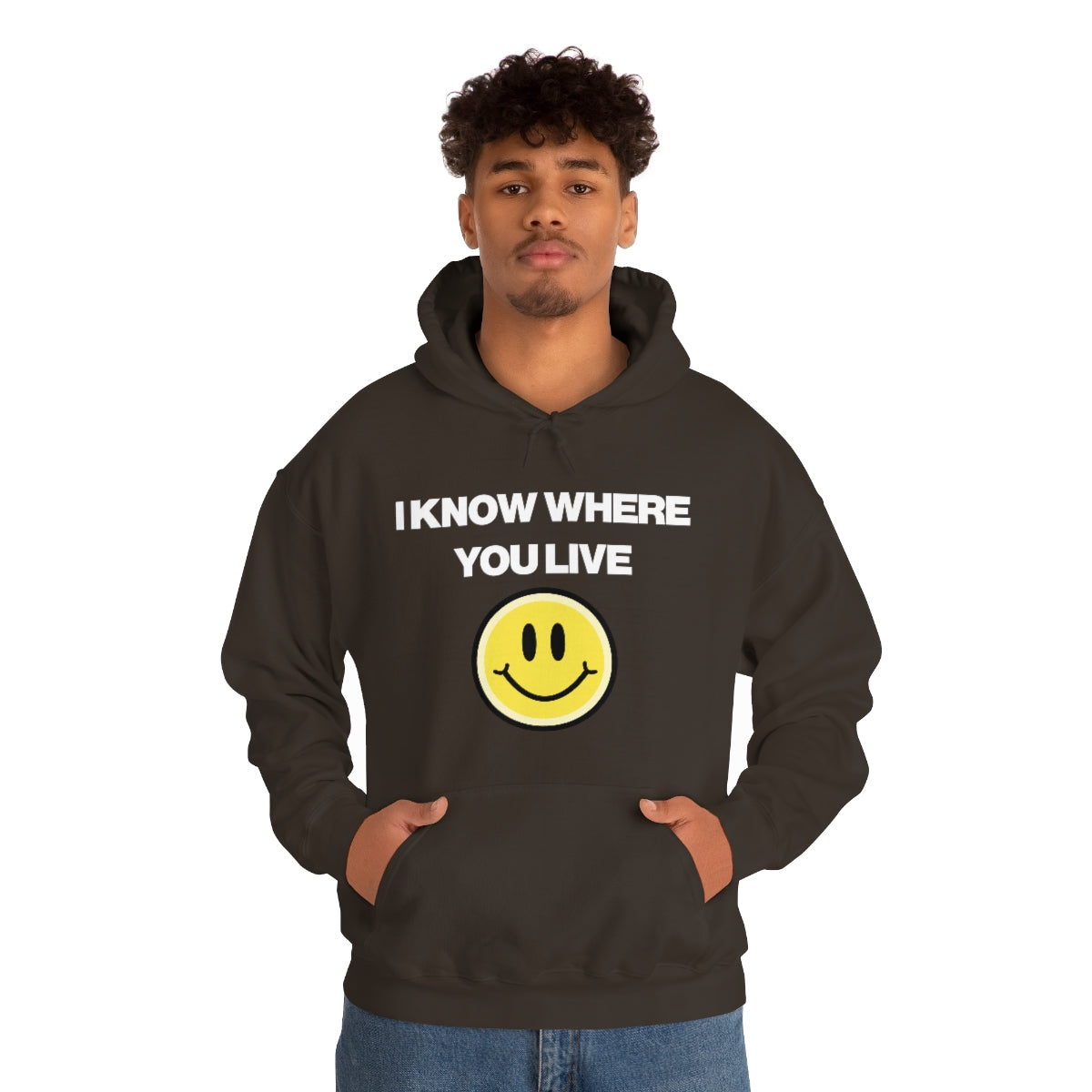 I KNOW WHERE YOU LIVE HOODIE