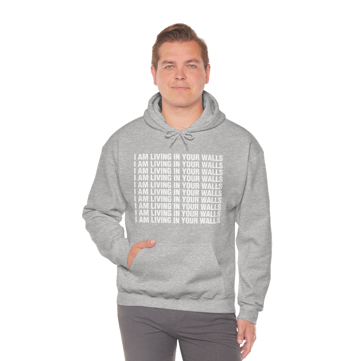 I AM LIVING IN YOUR WALLS HOODIE