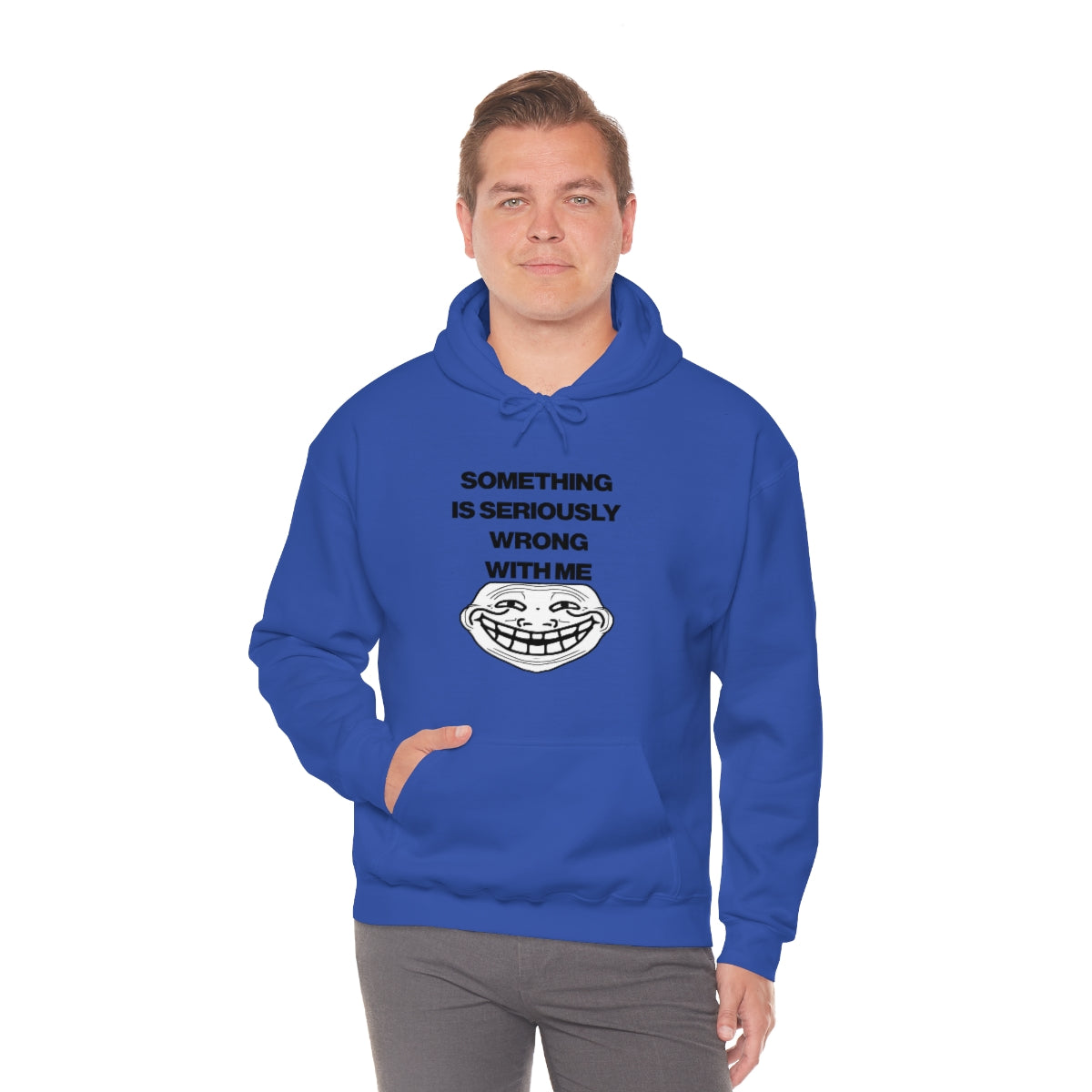 SOMETHING  IS SERIOUSLY  WRONG WITH ME HOODIE